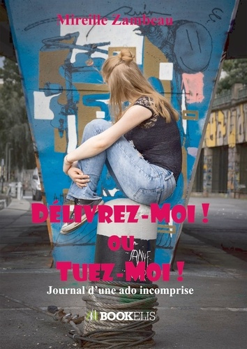 Emprunter Délivrez-moi ou Tuez-moi. Journal d'une ado incomprise livre