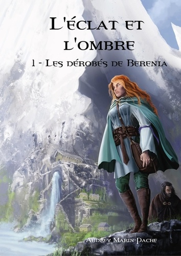Emprunter L'éclat et l'ombre. Tome 1, Les dérobés de Berenia livre