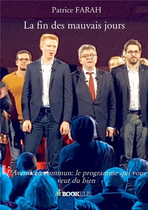 Emprunter La fin des mauvais jours. L'Avenir en commun : le programme qui vous veut du bien livre