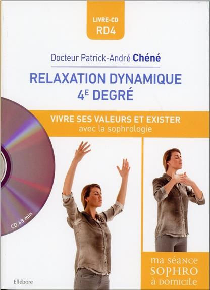 Emprunter Relaxation dynamique 4e degré. Vivre ses valeurs et exister avec la sophrologie, avec 1 CD audio livre