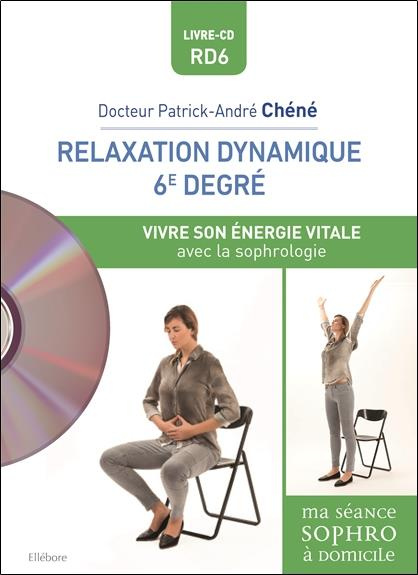 Emprunter Relaxation dynamique du 6e degré. Vivre son énergie vitale livre