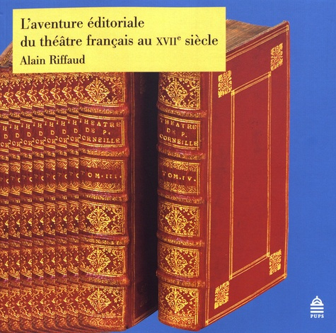 Emprunter L'aventure éditoriale du théâtre français au XVIIe siècle livre