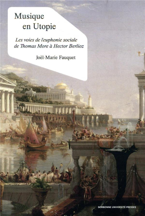 Emprunter Musique en Utopie. Les voies de l'euphonie sociale de Thomas More à Hector Berlioz livre