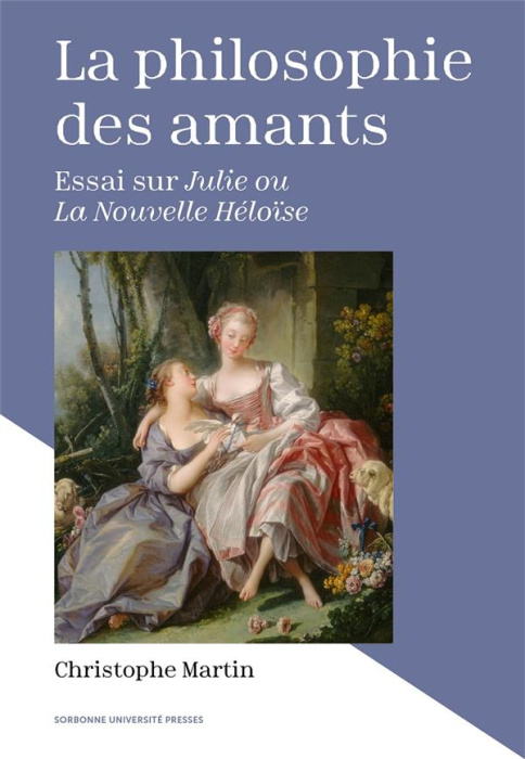 Emprunter La philosophie des amants. Essai sur Julie ou La nouvelle Héloïse livre