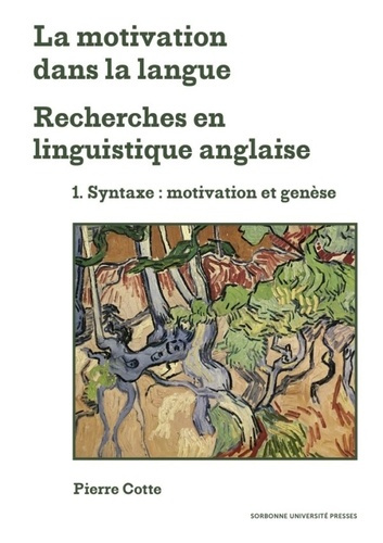 Emprunter La motivation dans la langue. Recherches en linguistique anglaise. Tome 1, Syntaxe: motivation et ge livre