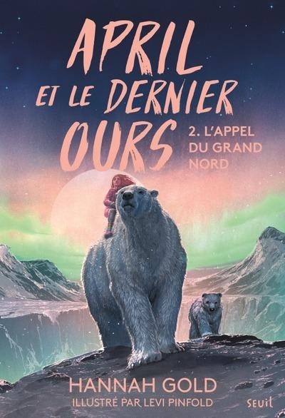 Emprunter April et le dernier ours Tome 2 : L'appel du Grand Nord livre