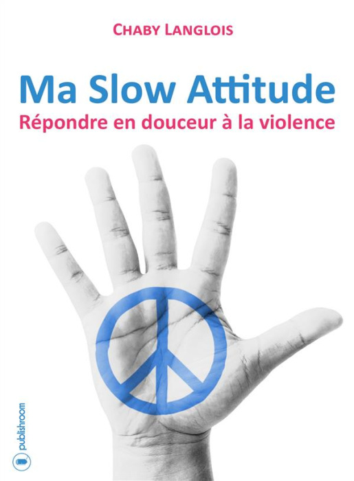 Emprunter Ma slow attitude - répondre en douceur à la violence livre