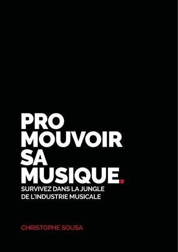 Emprunter Promouvoir sa musique. Survivez dans la jungle de l'industrie musicale livre