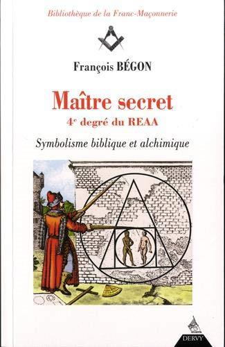 Emprunter Maître secret 4e degré du REAA. Symbolique biblique et alchimique livre