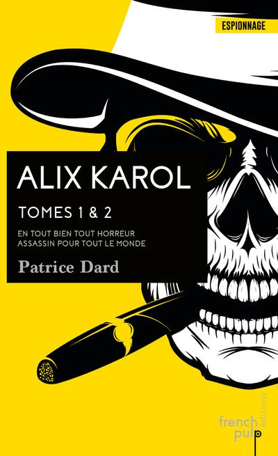 Emprunter Alix Karol : Tome 1, En tout bien toute horreur %3B Tome 2, Assassin pour tout le monde livre