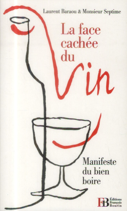 Emprunter La Face cachée du vin. Manifeste du bien boire livre