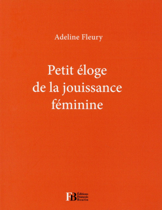 Emprunter Petit éloge de la jouissance féminine livre