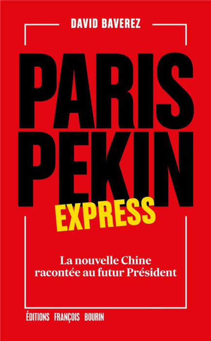 Emprunter Paris-Pékin express. La nouvelle Chine racontée au futur Président livre