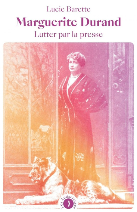 Emprunter Marguerite Durand. Lutter par la presse livre