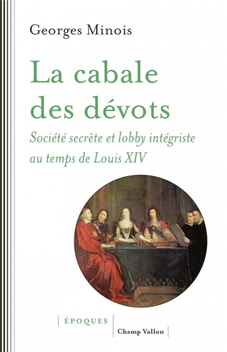 Emprunter La cabale des dévots / Société secrète et lobby intégriste au temps de Louis XIV livre