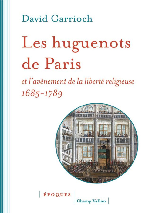 Emprunter Les huguenots de Paris et l'avènement de la liberté religieuse. 1685-1789 livre