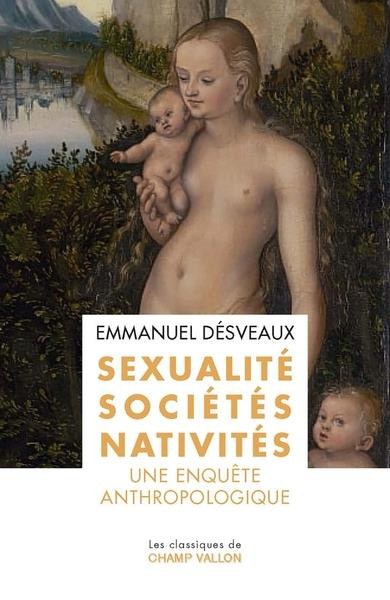Emprunter Sexualités, sociétés, nativités. Une enquête anthropologique livre