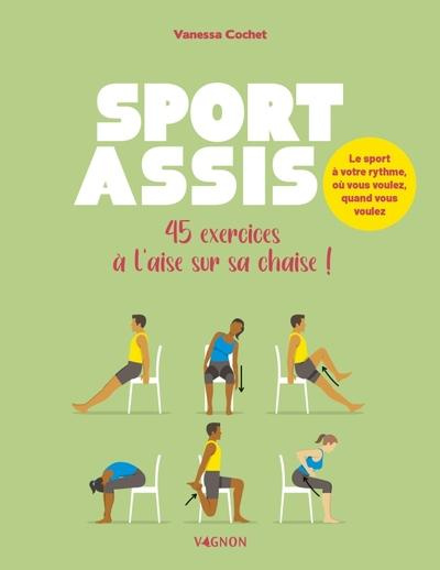 Emprunter Sport assis. 45 exercices sans bouger de sa chaise ! livre