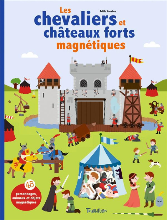 Emprunter Les chevaliers et châteaux forts magnétiques. Avec 45 personnages, animaux et objets magnétiques livre