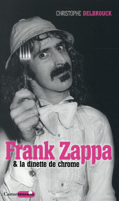 Emprunter Frank zappa et la dînette de chrome livre