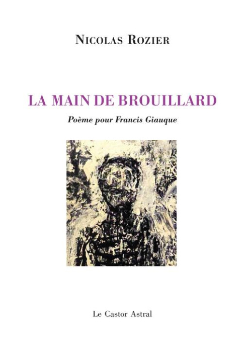 Emprunter La main de brouillard. Poème pour Francis Giauque livre