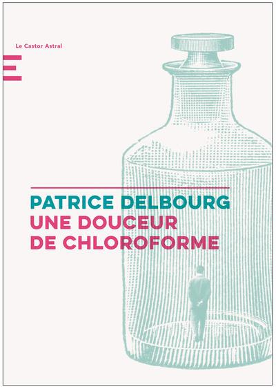 Emprunter Une douceur de chloroforme livre