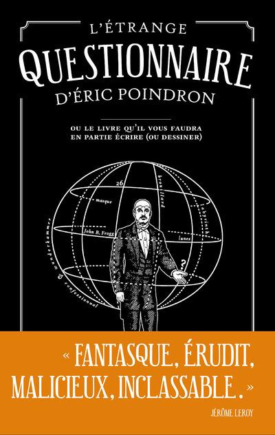 Emprunter L'étrange questionnaire d'Eric Poindron. Ou Le livre qu'il vous faudra en partie écrire (ou dessiner livre