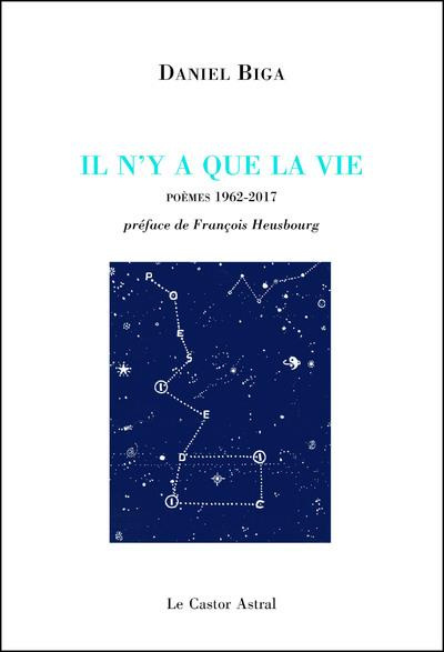 Emprunter Il n'y a que la vie. Anthologie personnelle - 1962-2017 livre