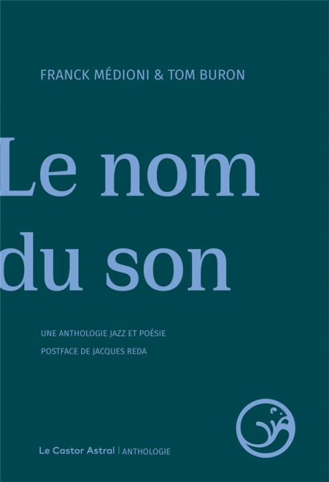 Emprunter Le nom du son. Une anthologie jazz et poésie livre