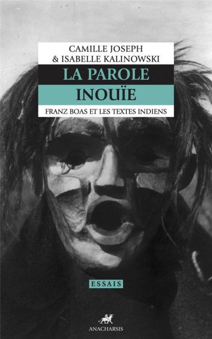 Emprunter La parole inouïe. Franz Boas et les textes indiens livre