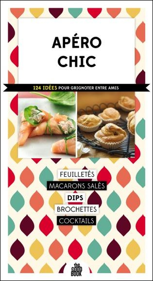 Emprunter APERO CHIC - 124 IDEES POUR GRIGNOTER ENTRE AMIS livre