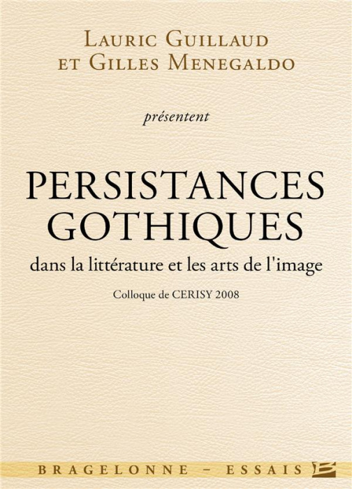Emprunter Persistances gothiques dans la littérature et les arts de l'image. Colloque de Cerisy 2008 livre