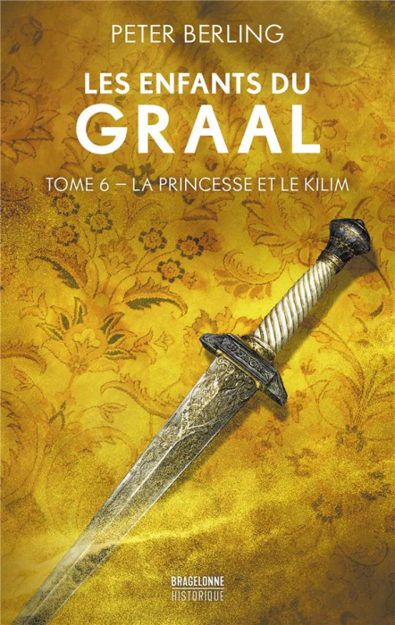 Emprunter Les enfants du Graal Tome 6 : La Princesse et le Kilim livre