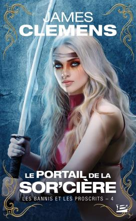 Emprunter Les Bannis et les Proscrits Tome 4 : Le Portail de la Sor'cière livre