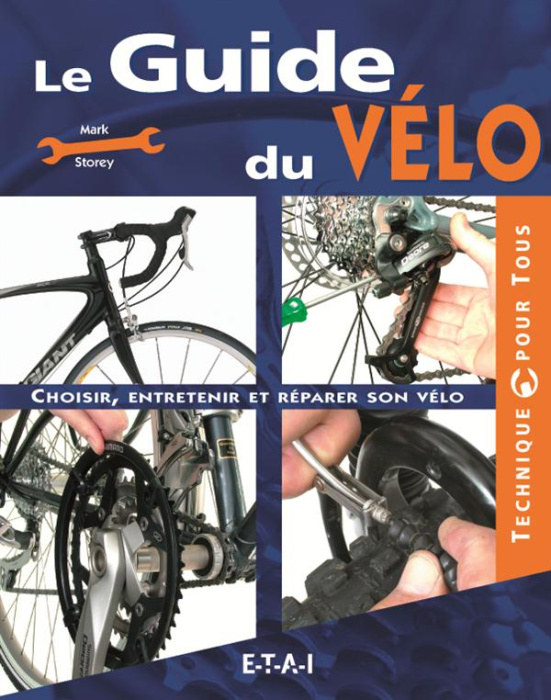 Emprunter Le guide du vélo. Choisir, entretenir et réparer son vélo livre