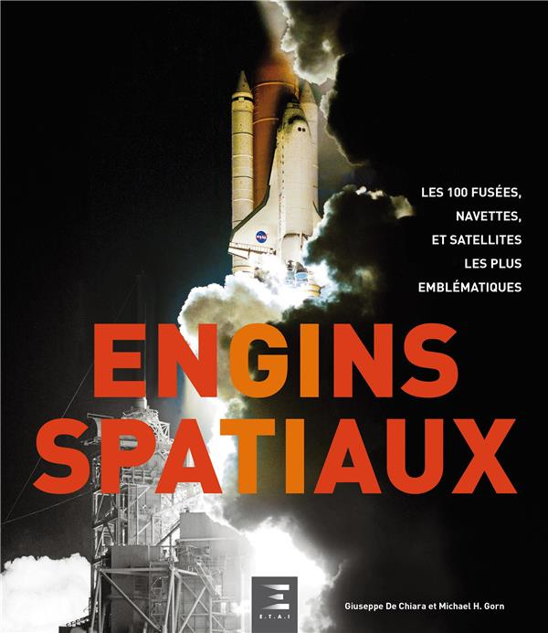 Emprunter Engins spatiaux. Les 100 fusées, navettes, et satellites les plus emblématiques livre