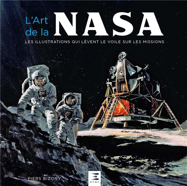 Emprunter L'art de la NASA. Les illustrations qui lèvent le voile sur les missions livre