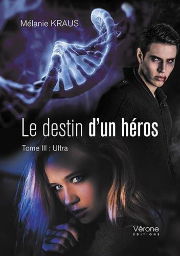 Emprunter Le destin d'un héros Tome 3 : Ultra livre