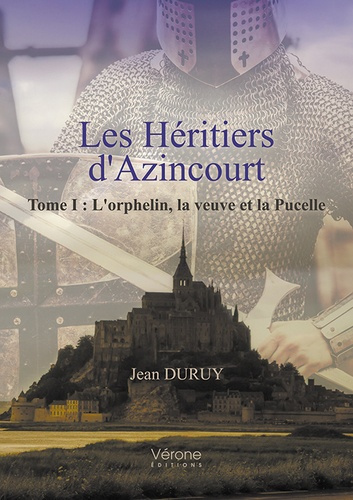 Emprunter Les héritiers d'Azincourt Tome 1 : L'orphelin, la veuve et la pucelle livre
