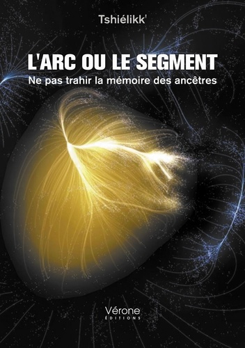 Emprunter L'arc ou le segment. Ne pas trahir la mémoire des ancêtres livre