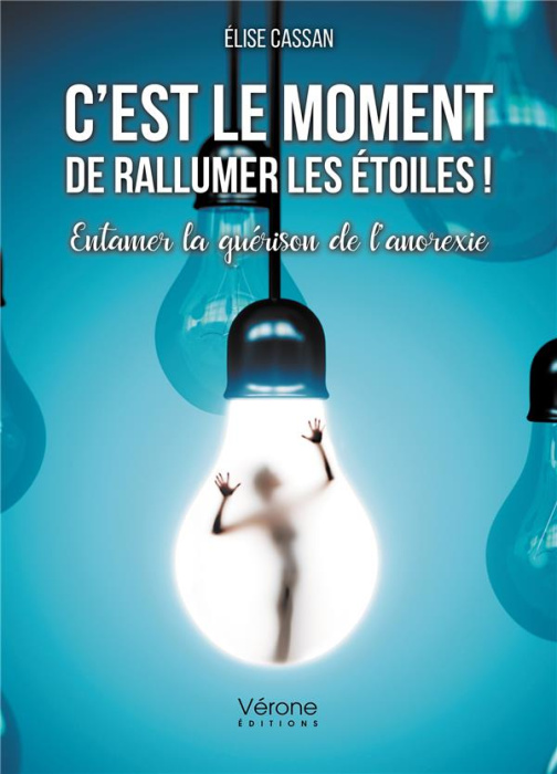 Emprunter C'est le moment de rallumer les étoiles ! Entamer la guérison de l'anorexie livre