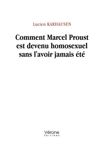 Emprunter Comment Marcel Proust est devenu homosexuel sans l'avoir jamais été livre