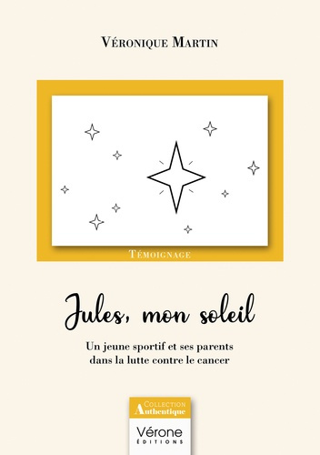 Emprunter Jules, mon soleil. Un jeune sportif et ses parents dans la lutte contre le cancer livre