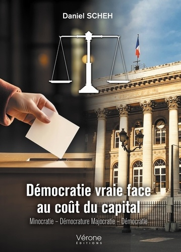 Emprunter Démocratie vraie face au coût du capital. Minocratie - Démocrature Majocratie - Démocratie livre