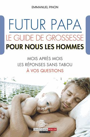 Emprunter Futur papa, le guide de grossesse pour nous les hommes ! livre