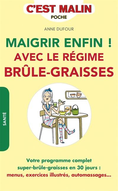 Emprunter Maigrir enfin ! Avec le régime brûle-graisses livre