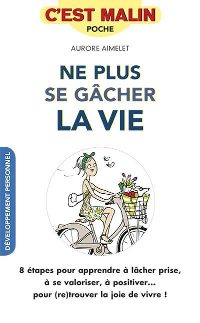 Emprunter Ne plus se gâcher la vie livre