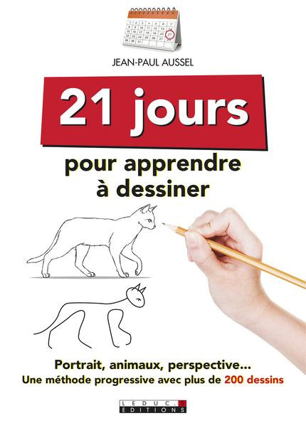 Emprunter 21 jours pour apprendre à dessiner. Portraits, animaux, perspective : une méthode progressive avec p livre