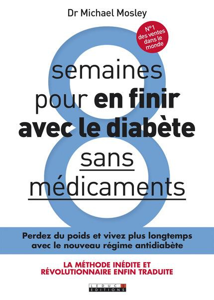 Emprunter 8 semaines pour en finir avec le diabète sans médicaments. Perdez du poids rapidement et reprogramme livre