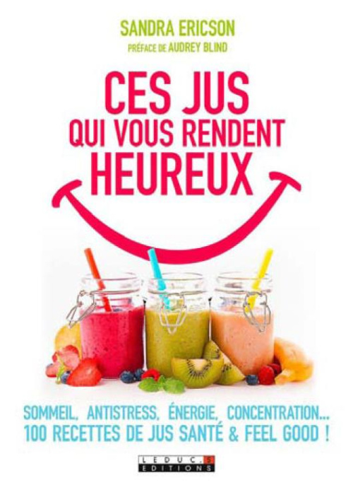 Emprunter Ces jus qui vous rendent heureux livre
